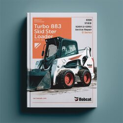 Bobcat 883 Turbo Skid Steer Loader SN 520111001 Above (g Series) Service Repair Workshop Manual PDF