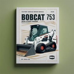 Bobcat 753 Skid Steer Loader Service Repair Workshop Manual PDF