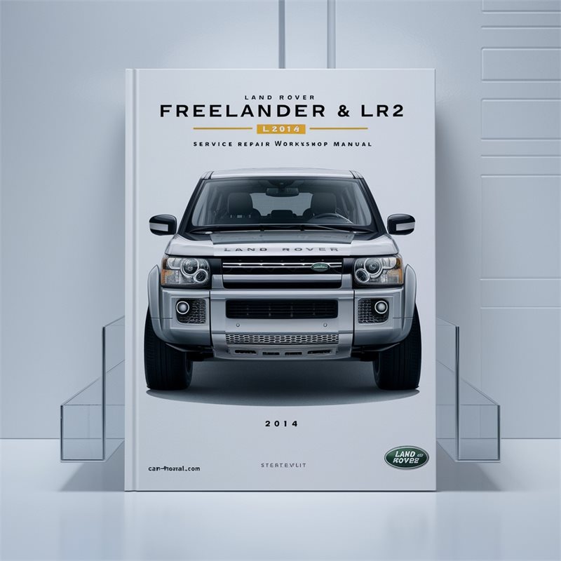2014 Land Rover Freelander LR2 L359 Service Repair Workshop Manual PDF