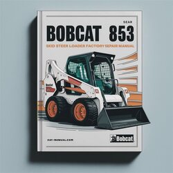 Bobcat 853 Skid Steer Loader Service Repair Workshop Manual PDF