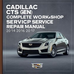 2014-2017 Cadillac CTS (3rd Gen) Service Repair Workshop Manual PDF