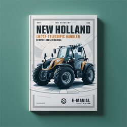 New Holland LM732 Telescopic Handler Service Repair Workshop Manual PDF