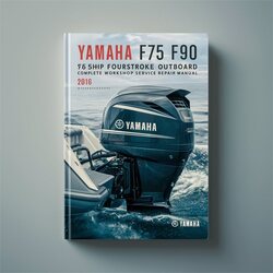 2016 Yamaha F75 F90 75HP 90HP Fourstroke Outboard Service Repair Workshop Manual PDF