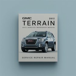 2012 GMC Terrain Service Repair Workshop Manual PDF