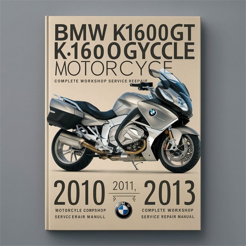2010-2013 BMW K1600GT K1600GTL Motorcycle Service Repair Workshop Manual PDF
