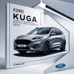 2017 Ford Kuga Service Repair Workshop Manual PDF