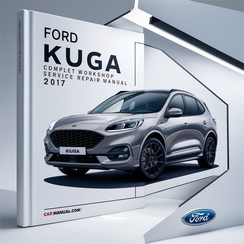 2017 Ford Kuga Service Repair Workshop Manual PDF