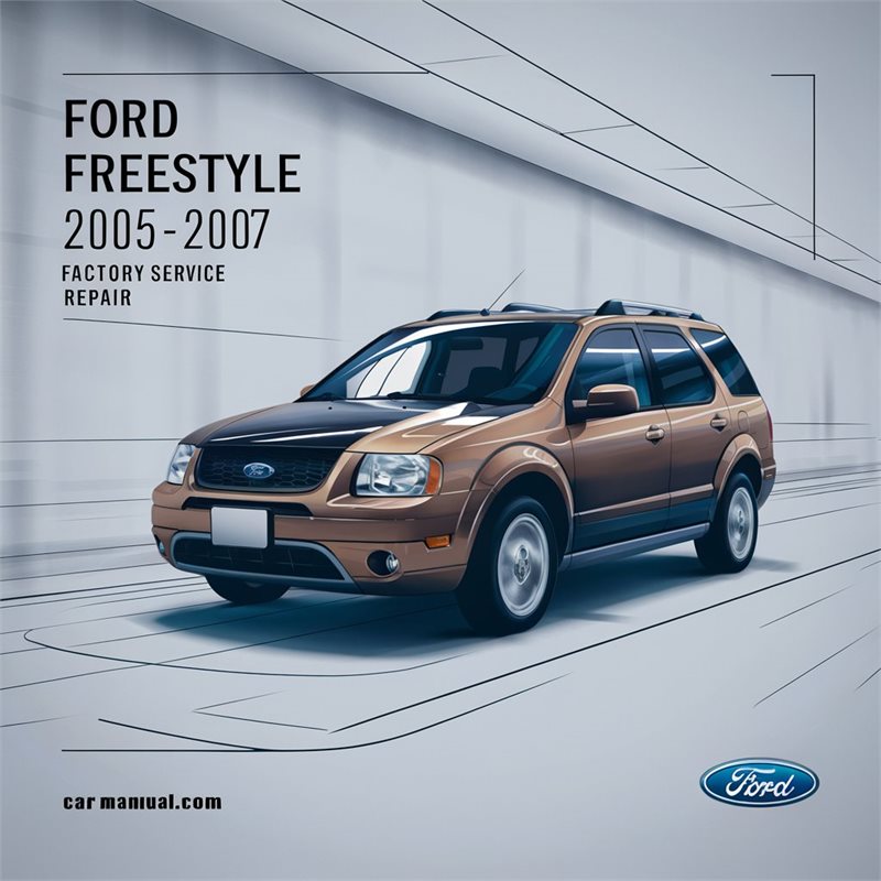 2005-2007 Ford Freestyle Service Repair Workshop Manual PDF
