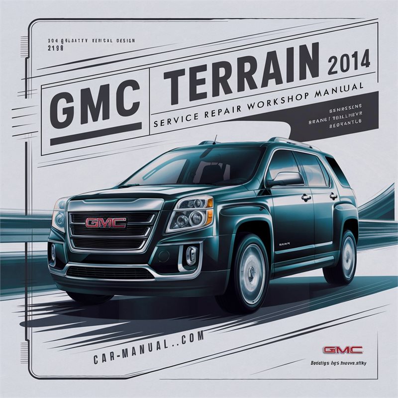 2014 GMC Terrain Service Repair Workshop Manual PDF