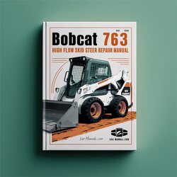 Bobcat 763 High Flow Skid Steer Loader Service Repair Workshop Manual PDF
