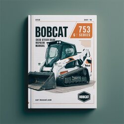 Bobcat 753 G Series Skid Steer Loader Service Repair Workshop Manual PDF