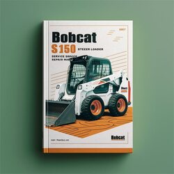 Bobcat S150 Skid Steer Loader Service Repair Workshop Manual PDF