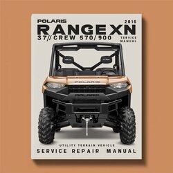 2015-2016 Polaris Ranger Xp/crew 570/900 Utility Terrain Vehicle Service Repair Workshop Manual PDF