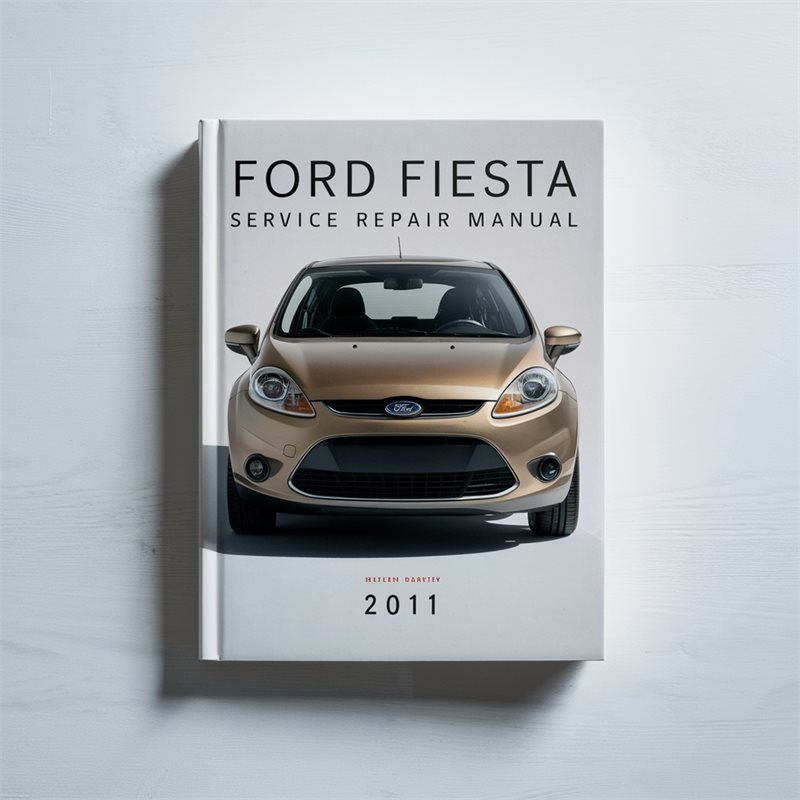 2011 Ford Fiesta Service Repair Workshop Manual PDF