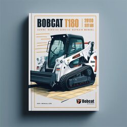 2010 Bobcat T180 SN 531460001 Above Service Repair Workshop Manual PDF