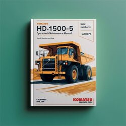 Komatsu Hd1500-5 Dump Truck Operation (serial Number: A30079 Up) Service Repair Workshop Manual PDF
