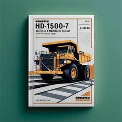 Komatsu Hd1500-7 Dump Truck Operation (serial Number: A30001-a30048) Service Repair Workshop Manual PDF