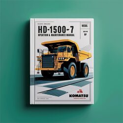 Komatsu Hd1500-7 Dump Truck Operation (serial Number: A30049 Up) Service Repair Workshop Manual PDF