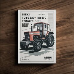 Iseki TG5330 TG5390 TG5470 Tractor Operation Service Repair Workshop Manual PDF