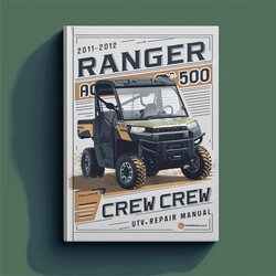 2011-2012 Polaris Ranger 400 500 EFI Crew UTV Service Repair Workshop Manual PDF