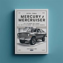 1978-1984 Mercury Mercruiser Marine Engines All 4 Cylinder Gm 6 V-8 Service Repair Workshop Manual PDF