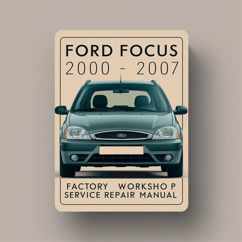2000-2007 Ford Focus Service Repair Workshop Manual PDF