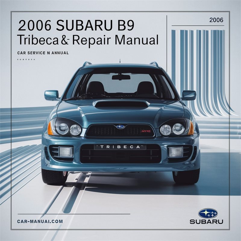2006 Subaru B9 Tribeca CAR Service Repair Workshop Manual PDF
