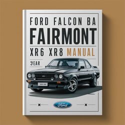 Ford Fairmont Falcon BA XR6 XR8 Service Repair Workshop Manual PDF