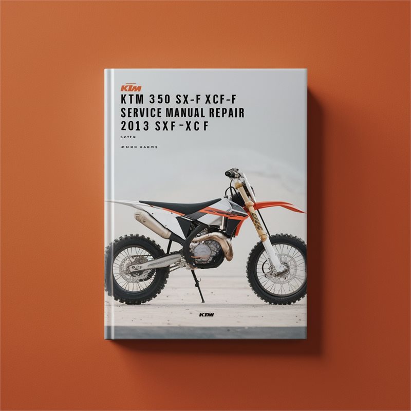 2013 KTM 350 SX-F XC-F SXF XCF Service Repair Workshop Manual PDF