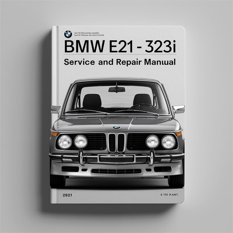 BMW 3 Series E21 315-323I Service Repair Workshop Manual PDF