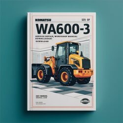 Komatsu WA600-3 Wheel Loader (sn: 50363 Up) Service Repair Workshop Manual PDF