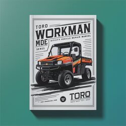 Toro Workman MDE Series Utility Vehicle Service Repair Workshop Manual PDF