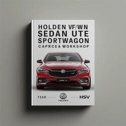 Holden Vf/wn Sedan Ute Sportwagon Caprice HSV Service Repair Workshop Manual PDF