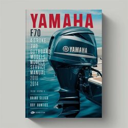 2012-2014 Yamaha F70 4-stroke 70HP Outboard Models Service Repair Workshop Manual PDF