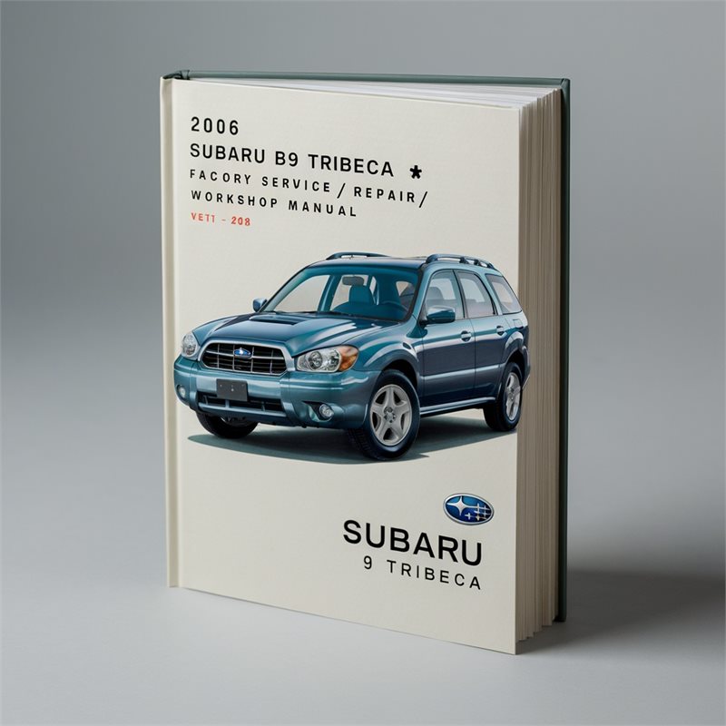2006 Subaru B9 Tribeca / Service Repair Workshop Manual PDF