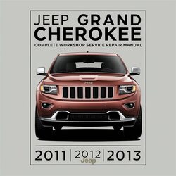 2011-2013 Jeep Grand Cherokee WK2 Service Repair Workshop Manual PDF