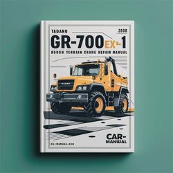 Tadano Gr-700exl-1 Rough Terrain Crane Service Repair Workshop Manual PDF