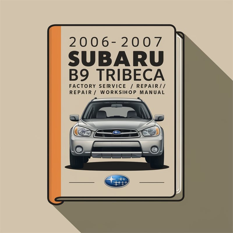 Subaru B9 Tribeca / Service Repair Workshop Manual PDF