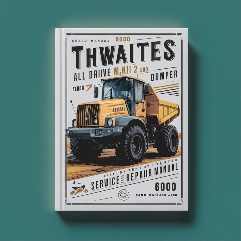 Thwaites 6000 All Drive Mkii 2 Dumper Service Repair Workshop Manual PDF