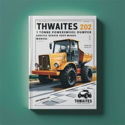Thwaites 202 1 Tonne Powerswivel Dumper Shop Service Repair Workshop Manual PDF