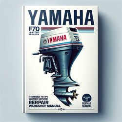 2010-2014 Yamaha F70 4-stroke 70HP Outboard Motor Service Repair Workshop Manual PDF