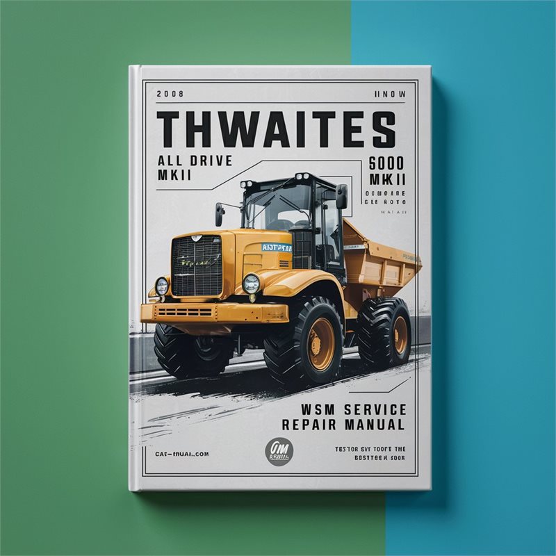 Thwaites 6000 All Drive Mkii 2 Dumper WSM Service Repair Workshop Manual PDF