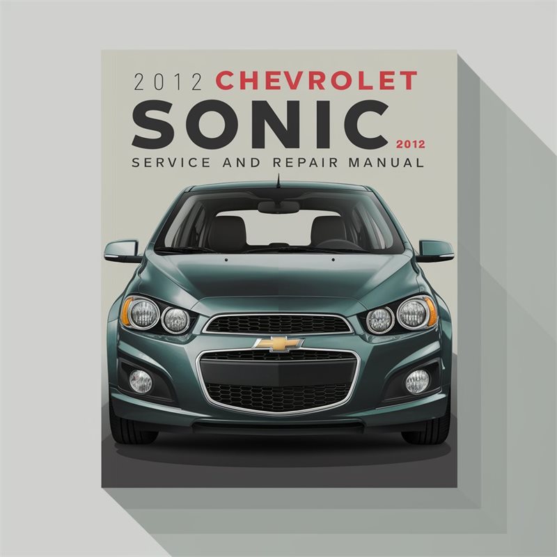 2012 Chevrolet Sonic Service Repair Workshop Manual PDF