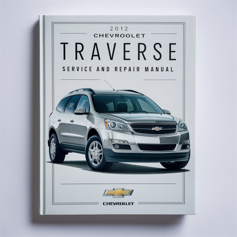 2012 Chevrolet Traverse Service Repair Workshop Manual PDF