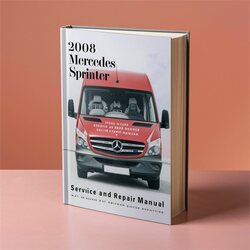 2008 Mercedes Sprinter (2nd Gen) Service Repair Workshop Manual PDF