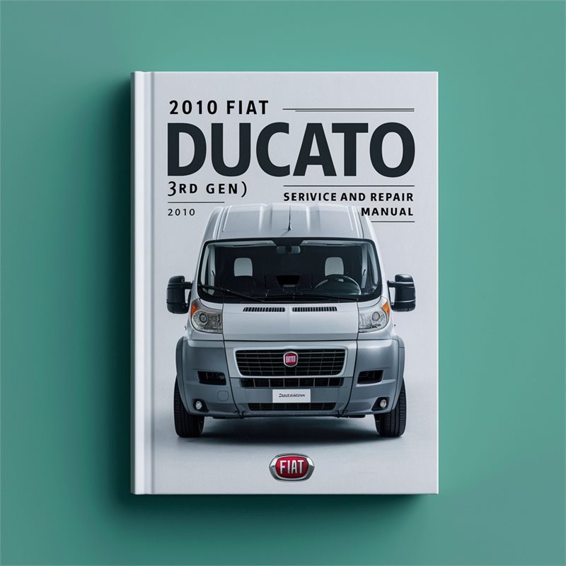 2010 Fiat Ducato (3rd Gen) Service Repair Workshop Manual PDF
