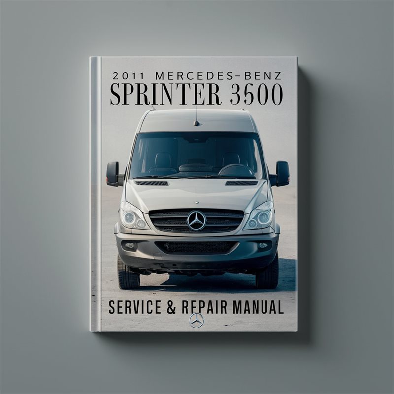 2011 Mercedes Sprinter Benz 3500 Service Repair Workshop Manual PDF