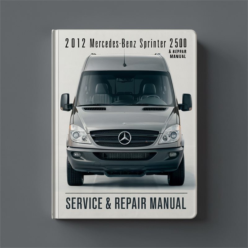 2012 Mercedes Sprinter Benz 2500 Service Repair Workshop Manual PDF