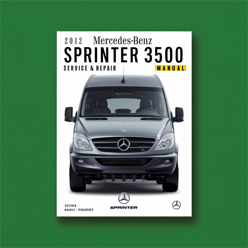 2012 Mercedes Sprinter Benz 3500 Service Repair Workshop Manual PDF