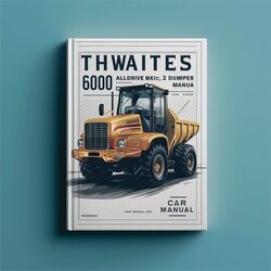 Thwaites 6000 Alldrive Mkii 2 Dumper Service Repair Workshop Manual PDF